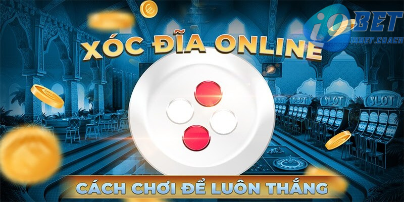 Chiến thuật đặt xóc đĩa đổi thưởng hay và hiệu quả