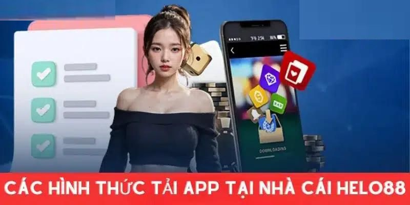 Các bước tải app helo88 cho mọi nền tảng